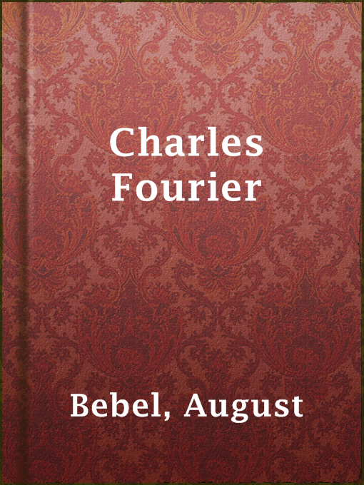 Title details for Charles Fourier by August Bebel - Available